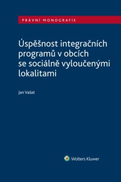 Úspěšnost integračních programů v obcích se sociálně vyloučenými lokalitami - Jan Vašat - e-kniha