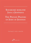 Soukromé modlitby Jana z Jenštejna / The Private Prayers of John of Jenstein - Anna Pumrová
