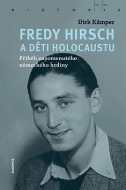 Fredy Hirsch děti holocaustu Dirk Kämper
