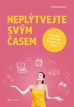 Neplýtvejte svým časem - Gemma Bray - e-kniha