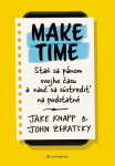 Make Time - Jake Knapp; John Zeratsky