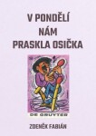 V pondělí nám praskla osička - Zdeněk Fabián - e-kniha