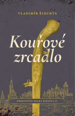 Kouřové zrcadlo - Vladimír Šlechta