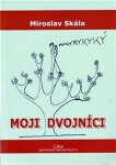 Moji dvojníci - Miroslav Skála