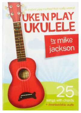MS Mike Jackson: Uke'n Play Ukulele