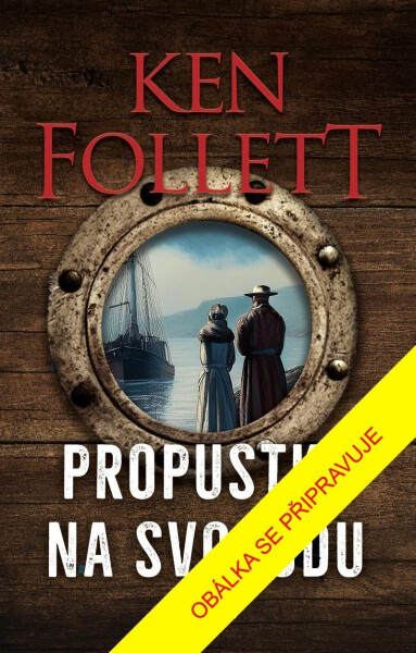 Propustka na svobodu, 3. vydání - Ken Follett
