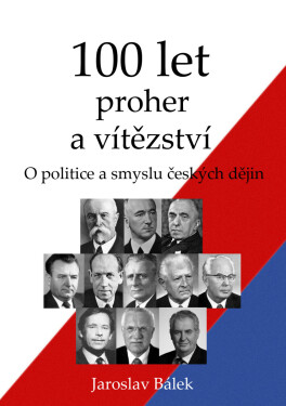 100 let proher a vítězství - Jaroslav Bálek