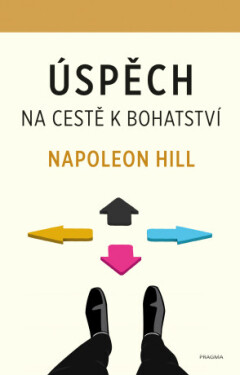 Úspěch – na cestě k bohatství - Napoleon Hill - e-kniha