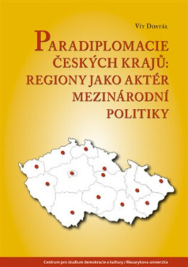Paradiplomacie českých krajů Vít Dostál