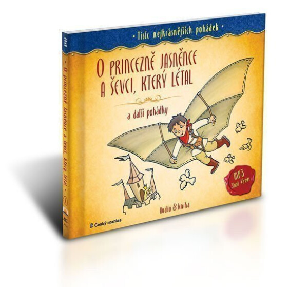 Tisíc nejkrásnějších pohádek - O princezně Jasněnce a ševci, který létal a další pohádky - + kniha (audiokniha) - Marie Kubátová