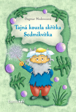 Tajná kouzla skřítka Sedmikvítka - Dagmar Medzvecová