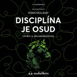 Disciplína je osud - Ryan Holiday - audiokniha