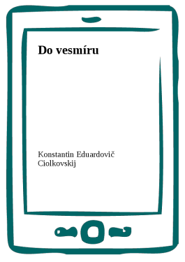Do vesmíru - Konstantin Eduardovič Ciolkovskij