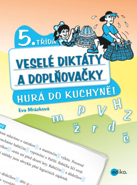 Veselé diktáty doplňovačky Hurá do kuchyně třída) Eva Mrázková