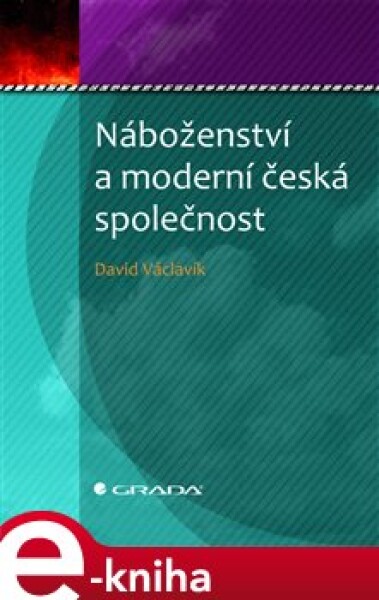 Náboženství a moderní česká společnost - David Václavík e-kniha