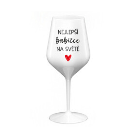 NEJLEPŠÍ BABIČCE NA SVĚTĚ - bílá nerozbitná sklenice na víno 470 ml