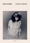 Chléb andělský - Patti Smith