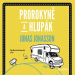 Prorokyně a hlupák - Jonas Jonasson - audiokniha