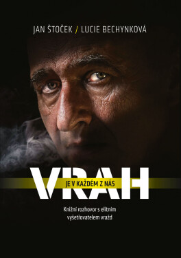 Vrah je v každém z nás - Lucie Bechynková, Jan Štoček
