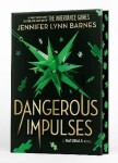 NATURALS Novel: Dangerous Impulses, Book 5 - Jennifer Lynn Barnes