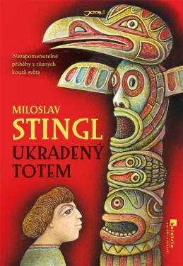 Ukradený totem Miloslav Stingl