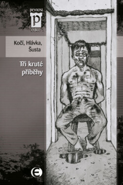 Tři kruté příběhy - Jan Hlávka, Jakub D. Kočí, Richard Šusta - e-kniha