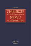 Chirurgie hlavových periferních nervů atlasem přístupů Kaiser Radek