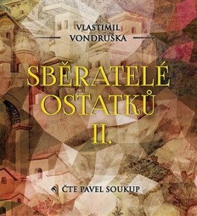 Sběratelé ostatků II. Vlastimil Vondruška