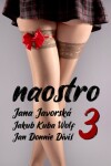 Naostro 3 - Jana Javorská, Jan Donnie Diviš, Jakub Kuba Wolf - e-kniha