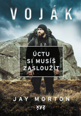 Voják: úctu si musíš zasloužit - Jay Morton - e-kniha