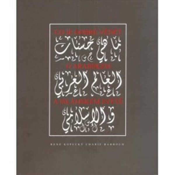 Co je dobré vědět o arabském a islámském světě - René Kopecký, Charif Bahbouh