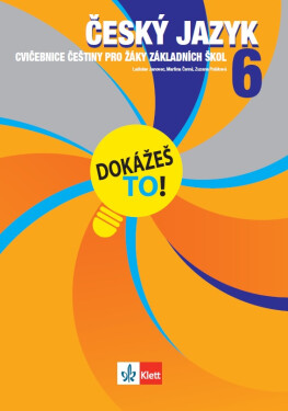 Český jazyk 6 - Dokážeš to! - Výklad a cvičení pro lepší znalosti v 6. třídě - kolektiv autorů