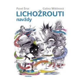 Lichožrouti navždy - Pavel Šrut