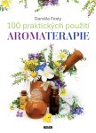 100 praktických použití aromaterapie Daniele Festy