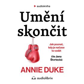 Umění skončit - Annie Duke - audiokniha
