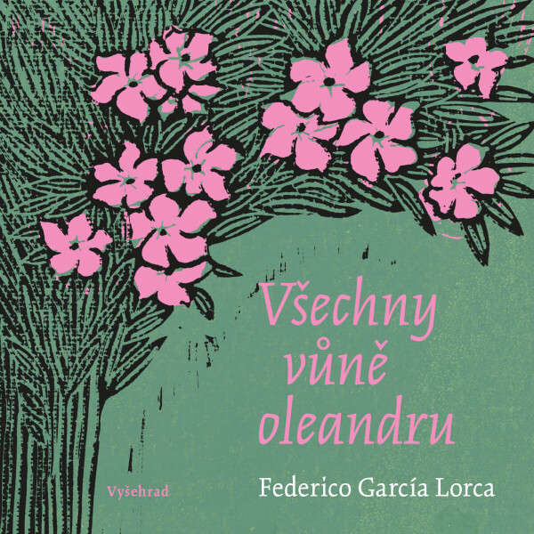 Všechny vůně oleandru - Federico García Lorca