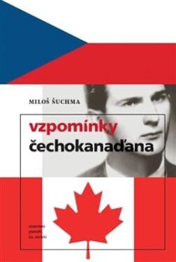 Vzpomínky Čechokanaďana Miloš Šuchma