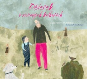 Dědeček v růžových kalhotách - Lucie Hášová Truhelková - e-kniha