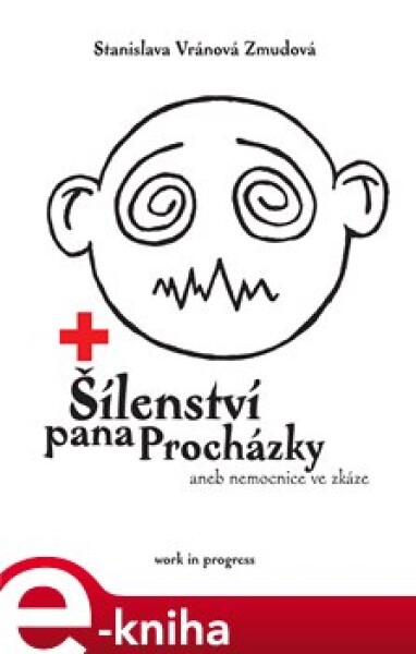 Šílenství pana Procházky Stanislava Vránová Zmudová