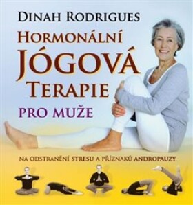 Hormonální jógová terapie pro muže Dinah Rodrigues