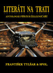 Literáti na trati - František Tylšar, Kolektiv železničářů