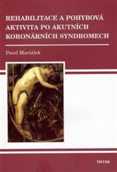 Rehabilitace po koronárních syndromech - Pavel Maršálek