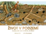 Život v podzemí - Tunelem do světa zvířat - Richard Orr; John Woodward