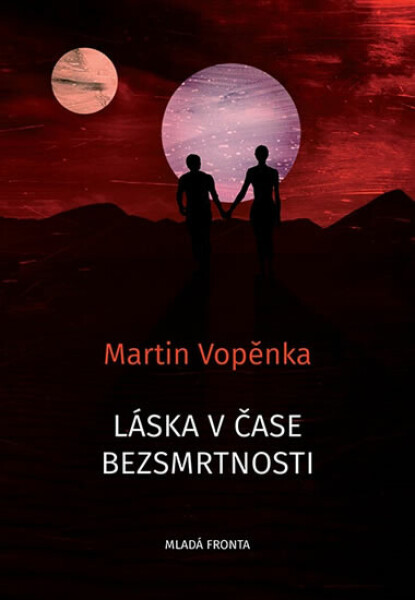 Láska v čase bezsmrtnosti - Martin Vopěnka