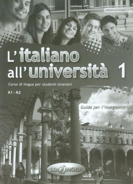 L´italiano all´universita 1 Guida per l´insegnante - Grassa Matteo La