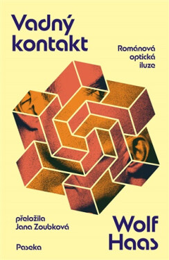 Vadný kontakt - Románová optická iluze - Wolf Haas