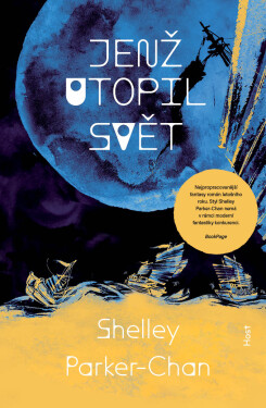 Jenž utopil svět - Shelley Parker-Chan