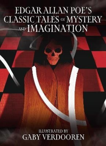 Edgar Allan Poe´s Classic Tales of Mystery and Imagination - Edgar Allan Poe