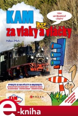 Kam za vlaky a vláčky - Milan Plch e-kniha