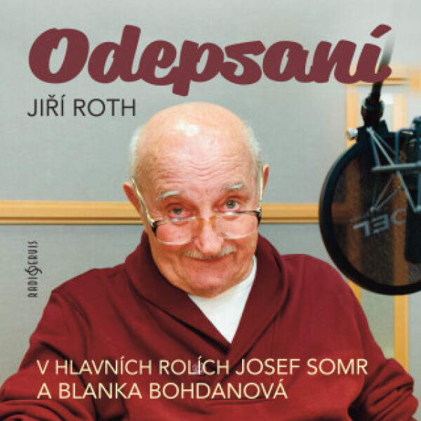 Odepsaní - Blanka Bohdanová, Josef Somr, Tereza Bebarová, Jiří Roth, Ivan Řezáč - audiokniha